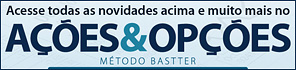 Ações e Opções - Todo conteúdo exclusivo agora em um só lugar!
