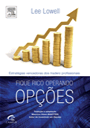 Fique Rico Operando Opções: Estratégias Vencedoras - Lee Lowell